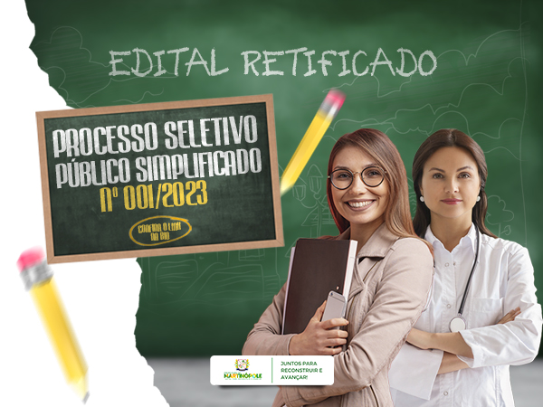 EDITAL RETIFICADO DO PROCESSO SELETIVO PÚBLICO SIMPLIFICADO PARA A EDUCAÇÃO