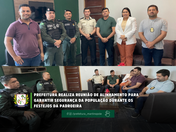 PREFEITURA REALIZA REUNIÃO DE ALINHAMENTO PARA GARANTIR SEGURANÇA DA POPULAÇÃO DURANTE OS FESTEJOS DA PADROEIRA